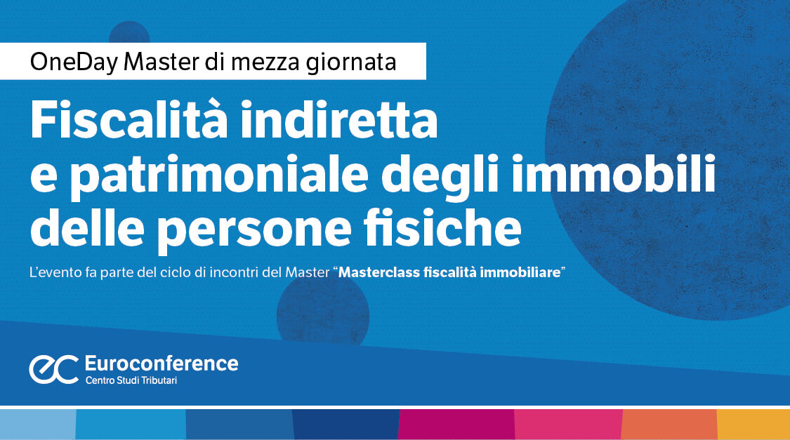 Immagine Fiscalità indiretta e patrimoniale degli immobili delle persone fisiche | Euroconference